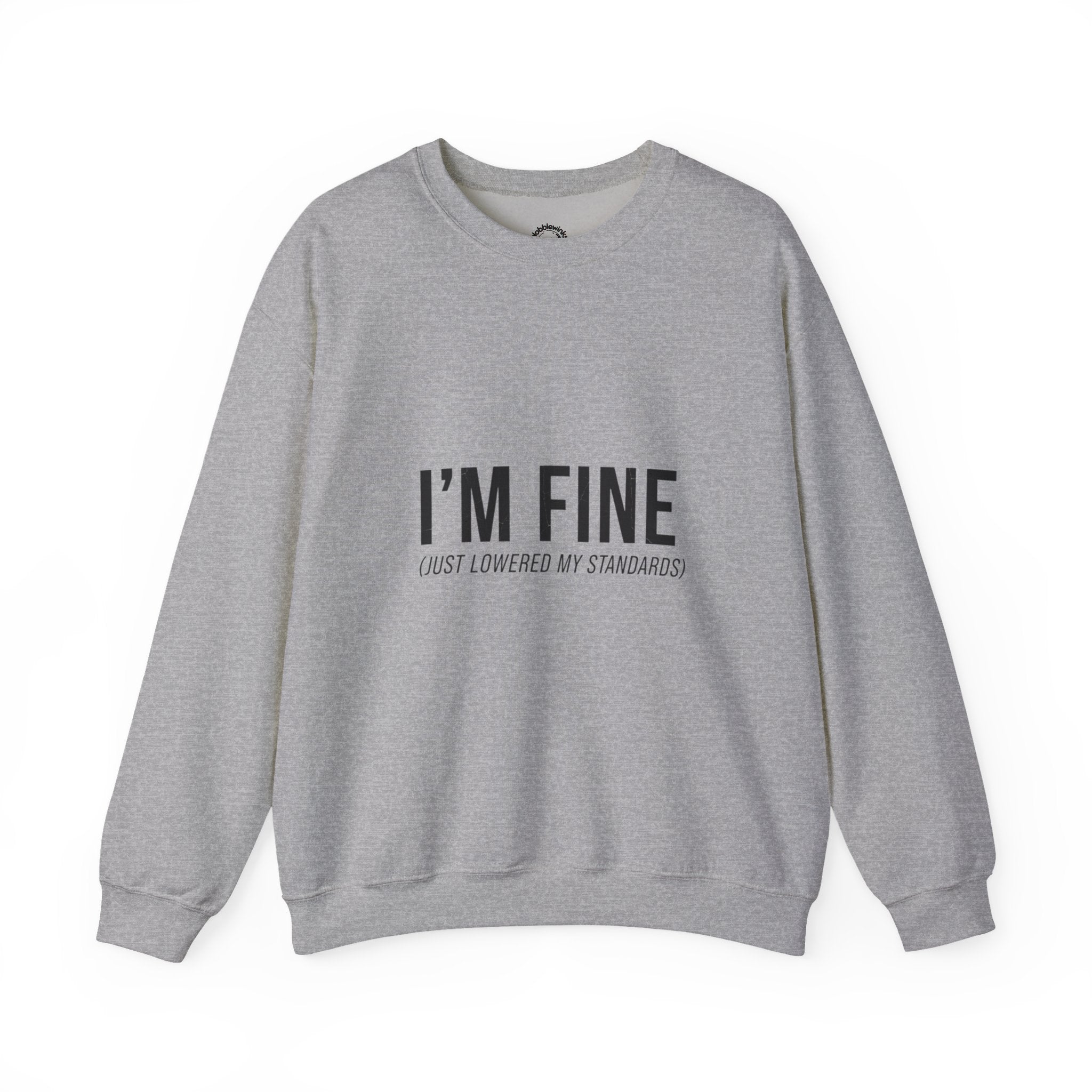 I'M FINE crewneck sweatshirt | sarcastic self-image humor, anxiety humor