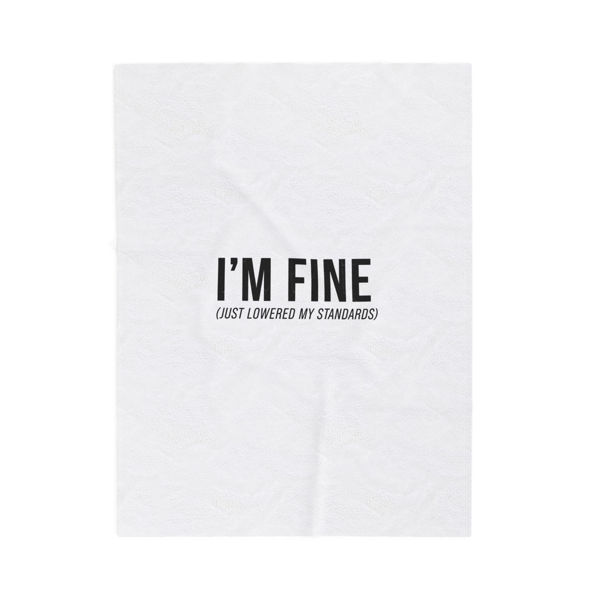 I'M FINE (just lowered my standards) Plush Blanket | Sarcastic Introvert, Anxiety Humor