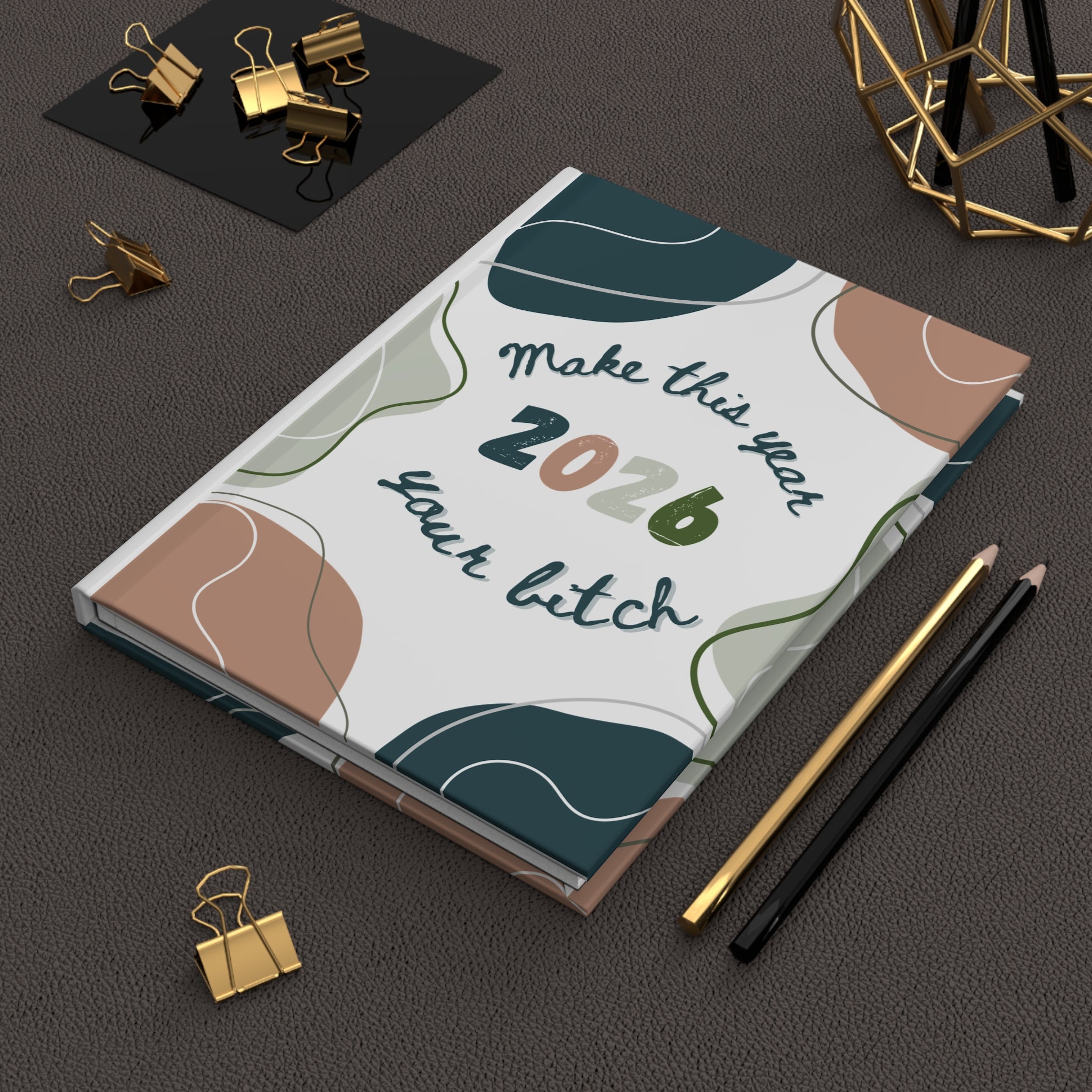 2026 Hardcover Journal — 'Make This Year Your Bitch' Blob Pattern