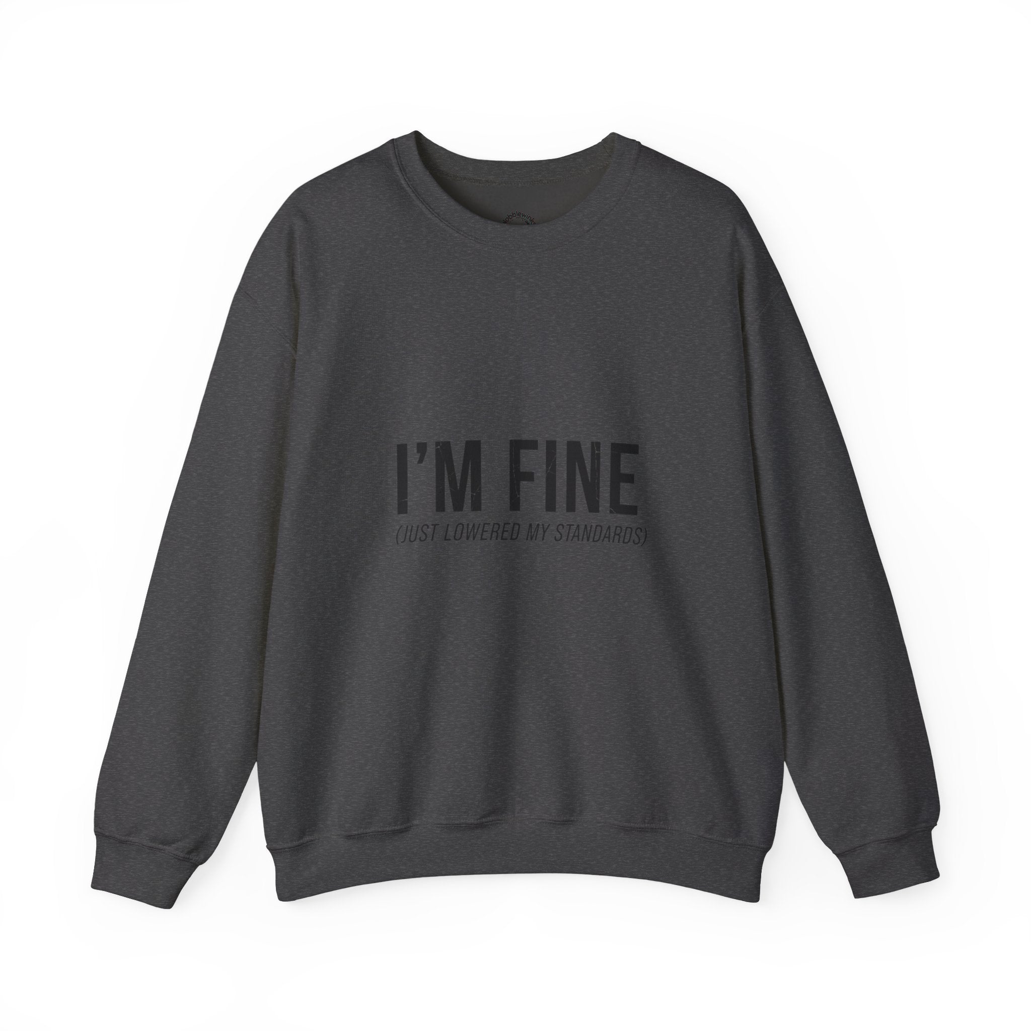 I'M FINE crewneck sweatshirt | sarcastic self-image humor, anxiety humor