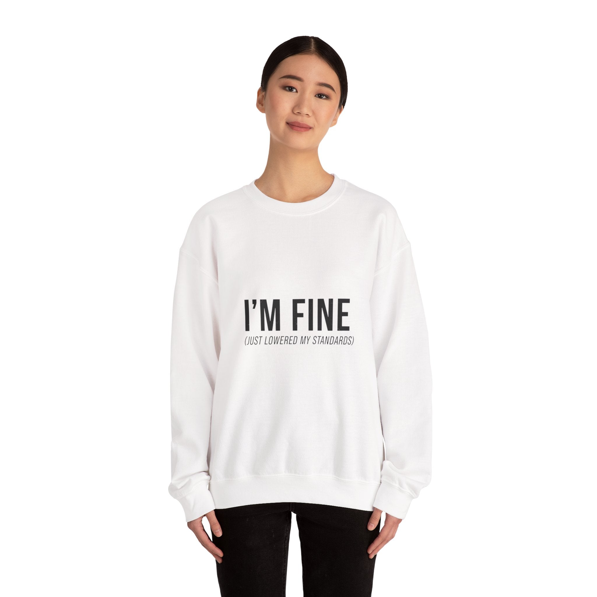 I'M FINE crewneck sweatshirt | sarcastic self-image humor, anxiety humor