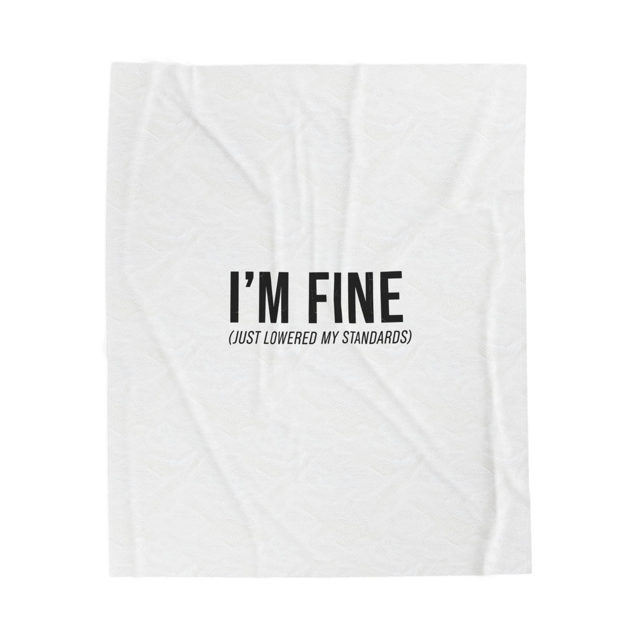 I'M FINE (just lowered my standards) Plush Blanket | Sarcastic Introvert, Anxiety Humor