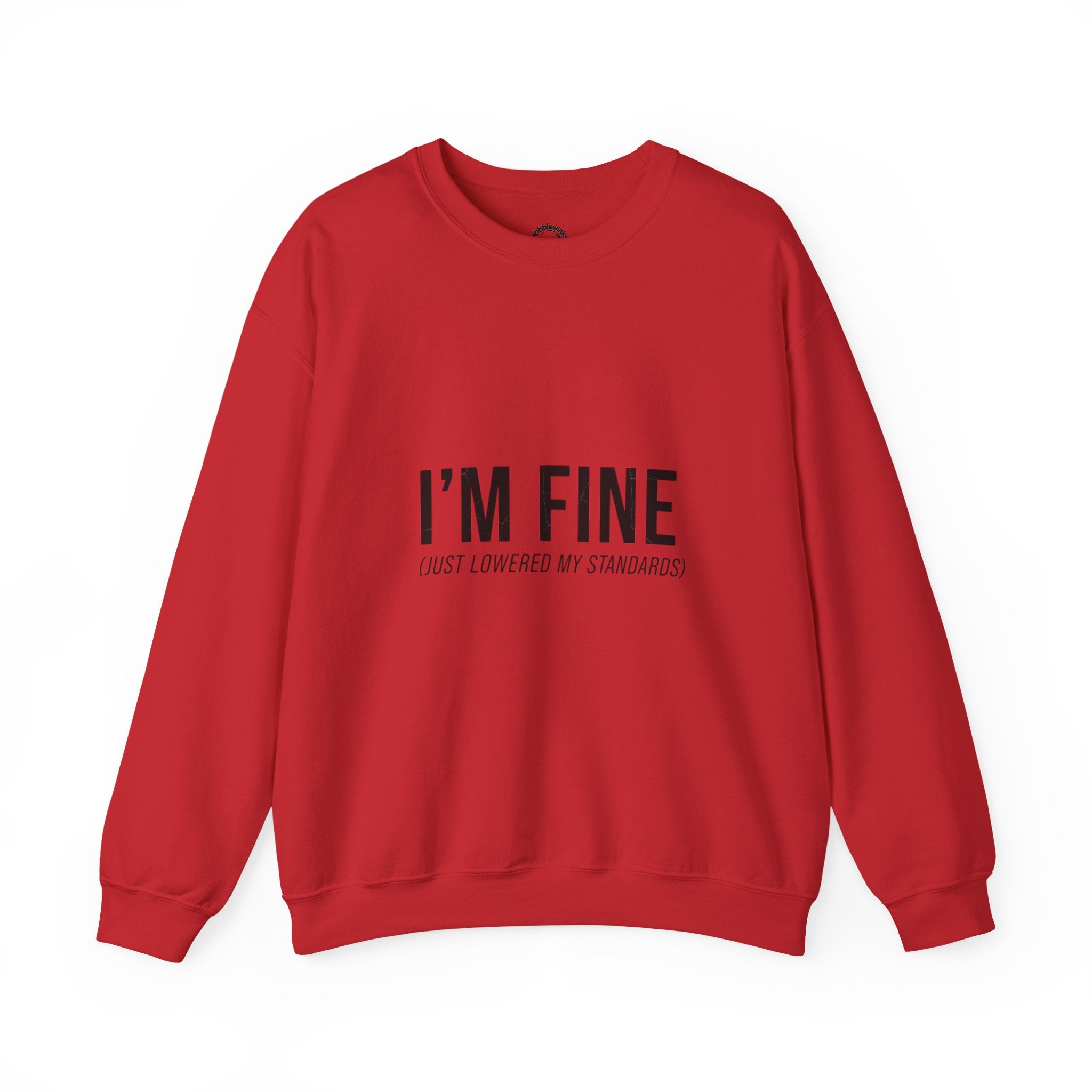 I'M FINE crewneck sweatshirt | sarcastic self-image humor, anxiety humor