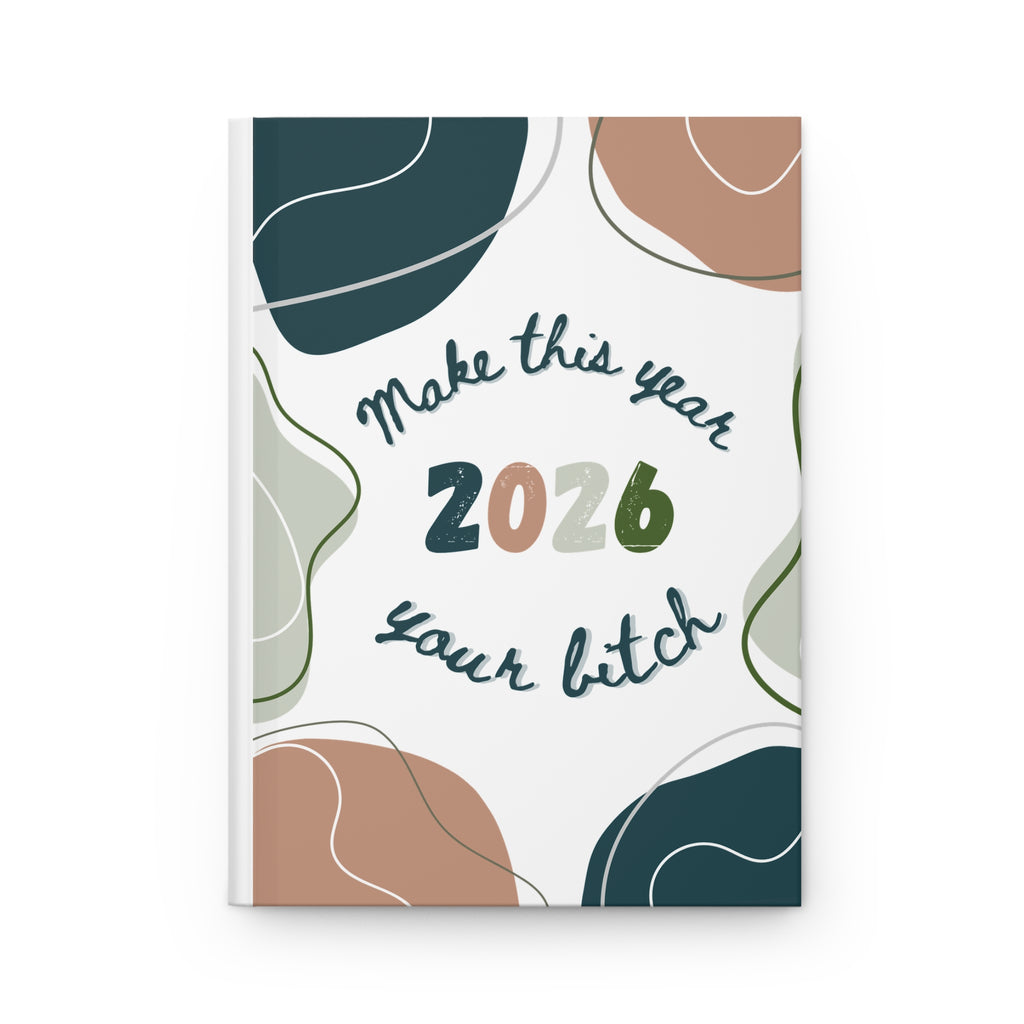 2026 Hardcover Journal — 'Make This Year Your Bitch' Blob Pattern