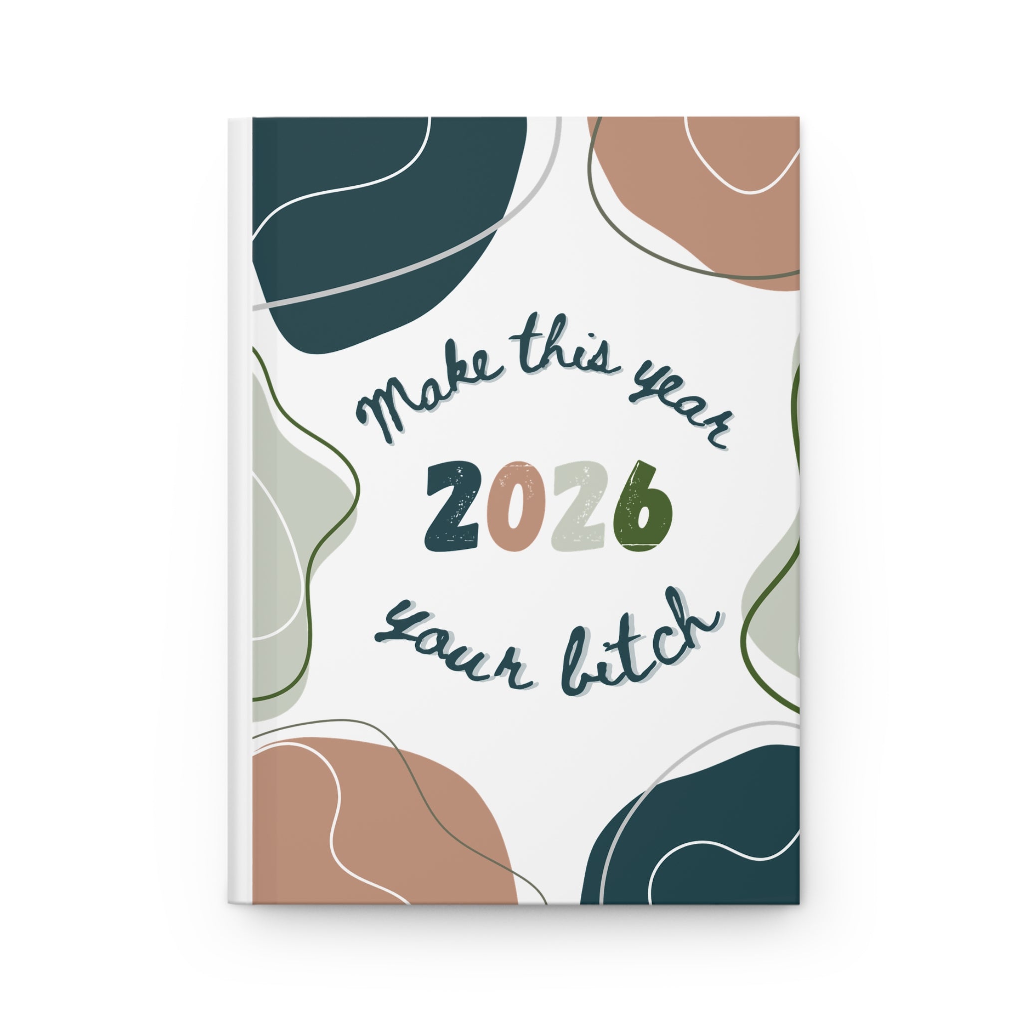 2026 Hardcover Journal — 'Make This Year Your Bitch' Blob Pattern